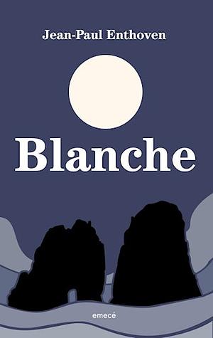 Blanche by Jean-Paul Enthoven