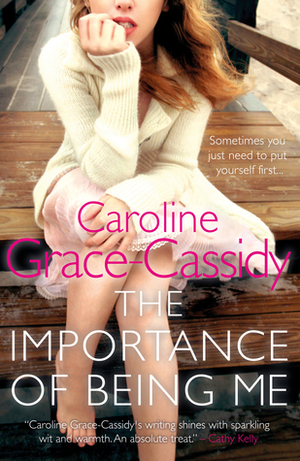 The Importance of Being Me by Caroline Grace-Cassidy