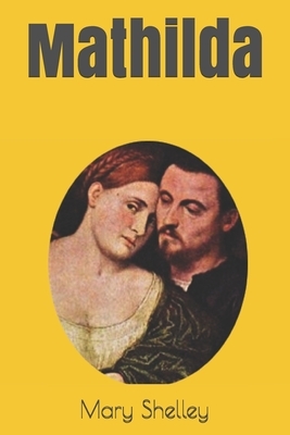 Mathilda by Mary Shelley