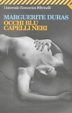 Occhi blu, capelli neri by Laura Frausin Guarino, Marguerite Duras