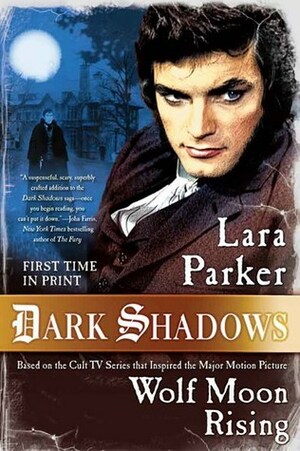 Dark Shadows: Wolf Moon Rising by Lara Parker