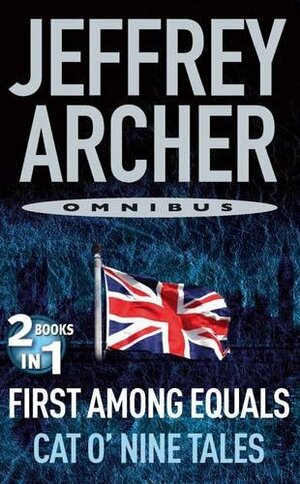 First Among Equals and Cat O Nine Tales by Jeffrey Archer