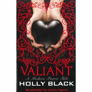 Valiant: A Modern Faerie Tale by Holly Black