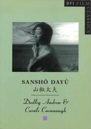 Sanshô Dayû by Carole Cavanaugh, Dudley Andrew