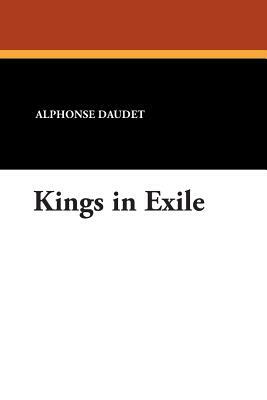 Kings in Exile by Alphonse Daudet