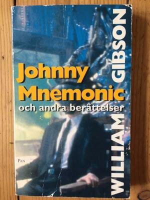 Johnny Mnemonic och andra berättelser by William Gibson