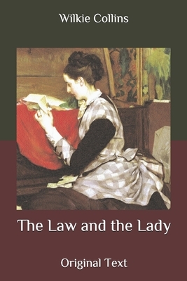 The Law and the Lady: Original Text by Wilkie Collins