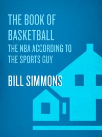 The Book of Basketball: The NBA According to The Sports Guy by Bill Simmons