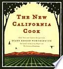 The New California Cook: Casually Elegant Recipes with Exhilarating Flavor by Diane Rossen Worthington