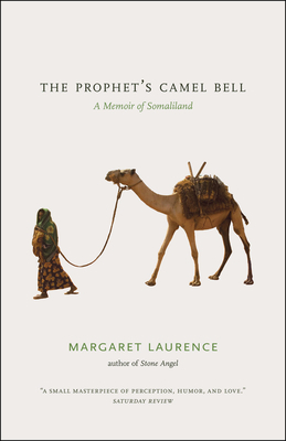 The Prophet's Camel Bell: A Memoir of Somaliland by Margaret Laurence