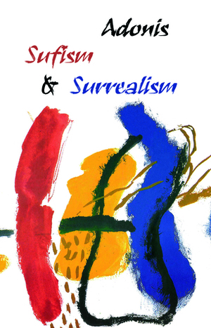 Sufism And Surrealism by Adonis