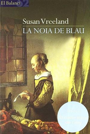 La Noia De Blau by Susan Vreeland, Susan Vreeland
