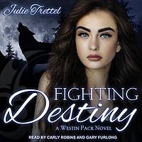 Fighting Destiny by Julie Trettel, Sara Meadows