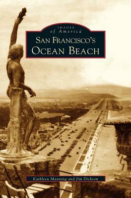 San Francisco's Ocean Beach by Kathleen Manning, Jim Dickson