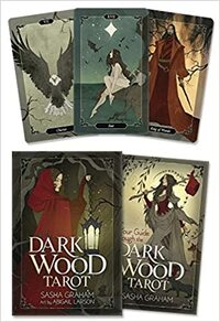 Your Guide Through the Dark Wood Tarot by Sasha Graham, Abigail Larson