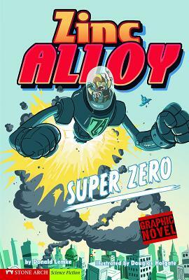 Super Zero: Zinc Alloy by Donald Lemke