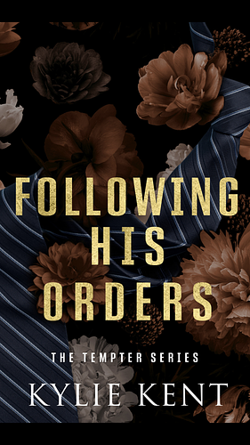 Following His Orders  by Kylie Kent