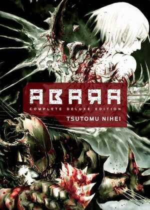 Abara: Complete Deluxe Edition by Tsutomu Nihei