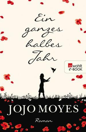 Ein ganzes halbes Jahr by Jojo Moyes