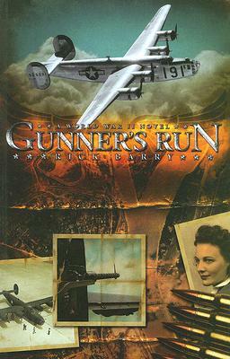 Gunner's Run: A World War II Novel by Rick Barry