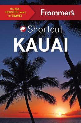 Frommer's Shortcut Kauai by Shannon Wianecki, Jeanne Cooper