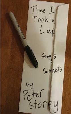 Time I Took a Lap: Songs and Sonnets by Peter Storey