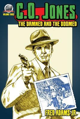C.O. Jones: The Damned and the Doomed by Fred Adams Jr