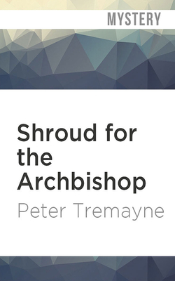 Shroud for the Archbishop by Peter Tremayne