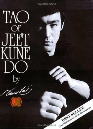 Tao of Jeet Kune Do by Gilbert Johnson, Bruce Lee