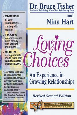 Loving Choices: A Experience in Growing Relationships by Nina Hart-Fisher, Bruce Fisher