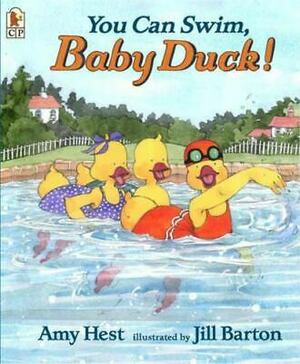 You Can Swim, Baby Duck! by Jill Barton, Amy Hest