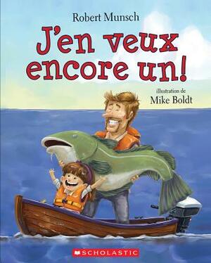 J'En Veux Encore Un! by Robert Munsch