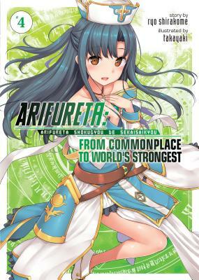 Arifureta: From Commonplace to World's Strongest, Vol. 4 by Ryo Shirakome