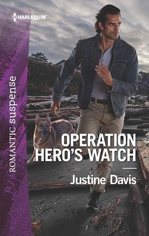 Operation Hero's Watch by Justine Davis, Justine Davis