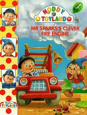 Mr Sparks's Clever Fire Engine by Enid Blyton