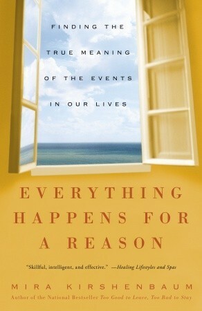 Everything Happens for a Reason by Mira Kirshenbaum