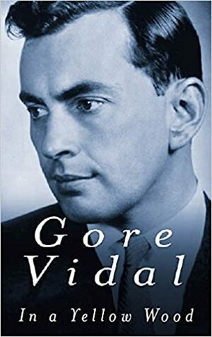 In a Yellow Wood by Gore Vidal