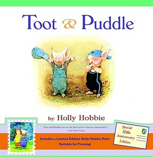 Toot & Puddle [With Limited Edition Holly Hobbie Print] by Holly Hobbie