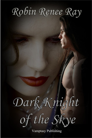 Dark Knight of the Skye by Robin Renee Ray