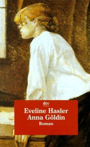 Anna Göldin. Letzte Hexe by Eveline Hasler