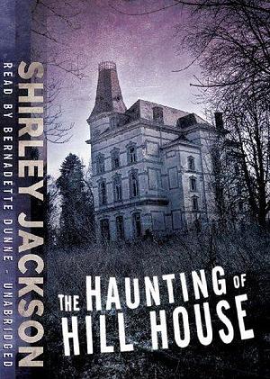 The Haunting of Hill House by Shirley Jackson by Shirley Jackson, Shirley Jackson