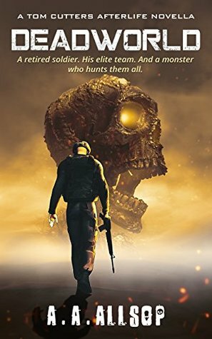 Deadworld: A Tom Cutters Afterlife Novella by A.A. Allsop