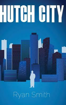 Hutch City by Ryan Smith