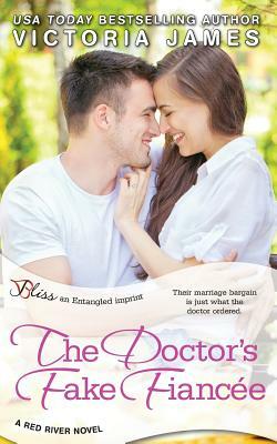 The Doctor's Fake Fiancee (a Red River Novel) by Victoria James