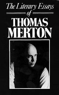 The Literary Essays of Thomas Merton by Thomas Merton