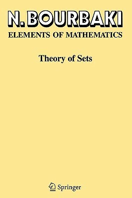 Elements of Mathematics. Theory of Sets by Nicolas Bourbaki