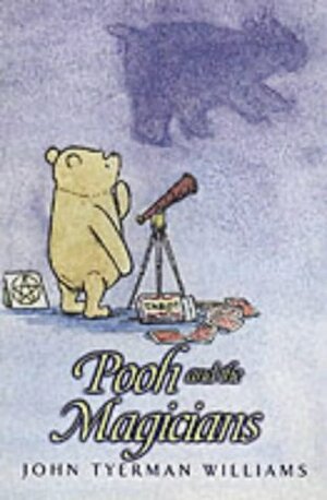 Pooh and the Magicians by John Tyerman Williams