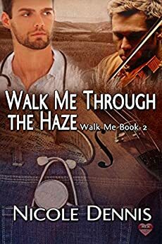 Walk Me Through The Haze by Nicole Dennis
