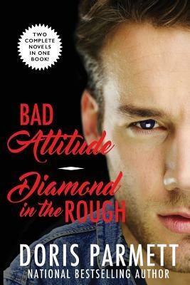 Bad Attitude & Diamond in the Rough by Doris Parmett
