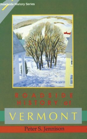 Roadside History of Vermont by Peter S. Jennison